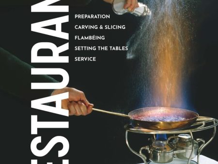 Restaurant Service: Preparation, Carving, Slicing, Flambeing and Setting the Tables (Dominique Jeuffrault, Thierry Boulicot) For Sale