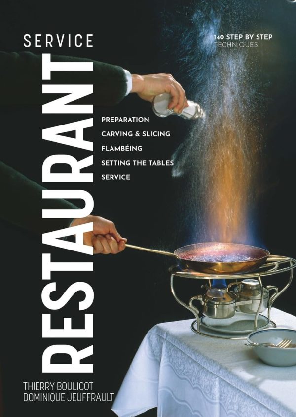 Restaurant Service: Preparation, Carving, Slicing, Flambeing and Setting the Tables (Dominique Jeuffrault, Thierry Boulicot) For Sale