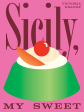 Sicily, My Sweet : Love Notes to an Island, with Recipes for Cakes, Cookies, Puddings, and Preserves (Victoria Granof) Hot on Sale