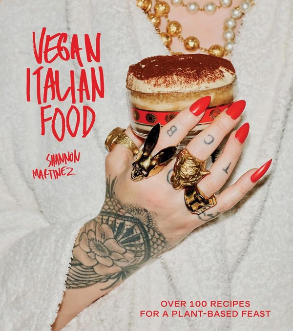 Vegan Italian Food: Over 100 Recipes for a Plant-based Feast (Shannon Martinez) Discount