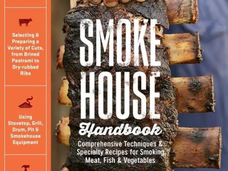 Smokehouse Handbook: Comprehensive Techniques & Specialty Recipes for Smoking Meat, Fish & Vegetables (Jake Levin) Sale