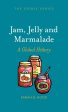 Jam, Jelly and Marmalade: A Global History (Edible) (Sarah B. Hood) For Cheap