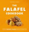 The Falafel Cookbook: Over 60 Fantastic Falafel Recipes to Feast On! (Heather Thomas) Online Sale