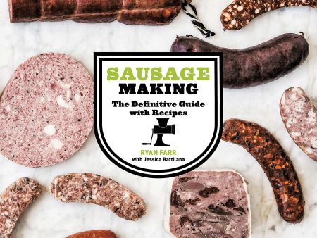 Sausage Making: The Definitive Guide with Recipes (Ryan Farr) Online now