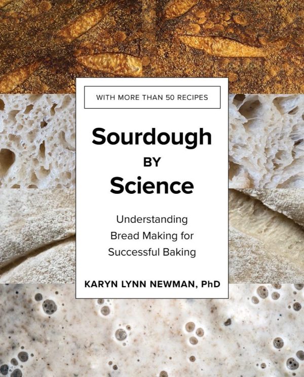 Sourdough by Science: Understanding Bread Making for Successful Baking (Karyn Lynn Newman) For Sale