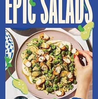 Epic Salads: For Every Mood, Craving and Occasion (Jessica Prescott) Supply