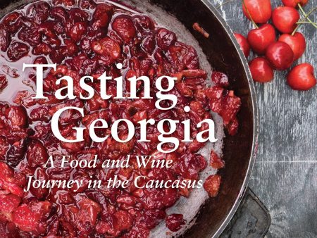 Tasting Georgia: A Food and Wine Journey in the Caucasus, Paperback Edition (Carla Capalbo) on Sale