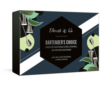 Death & Co Bartender s Choice: Cards For Discovering Classic Cocktails And Inspiring New Drinks  (Alex Day, Nick Fauchald, David Kaplan) Online Sale