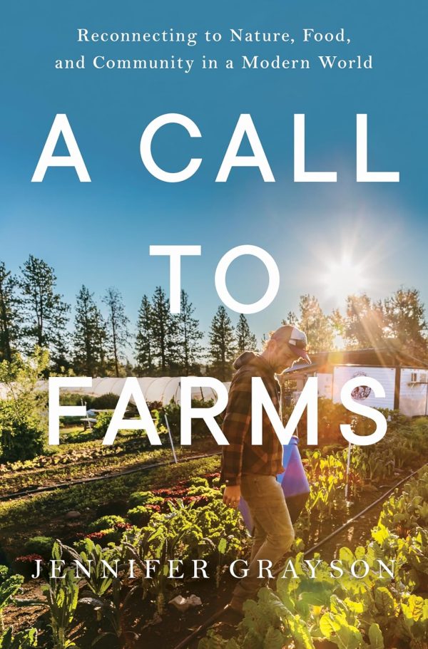 A Call to Farms: Reconnecting to Nature, Food, and Community in a Modern World Fashion