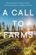 A Call to Farms: Reconnecting to Nature, Food, and Community in a Modern World Fashion