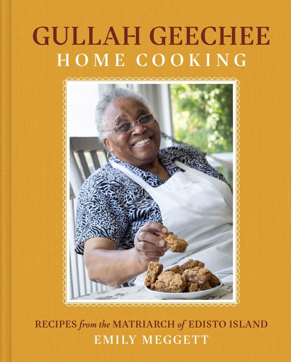 Gullah Geechee Home Cooking: Recipes from the Matriarch of Edisto Island (Emily Meggett) For Discount