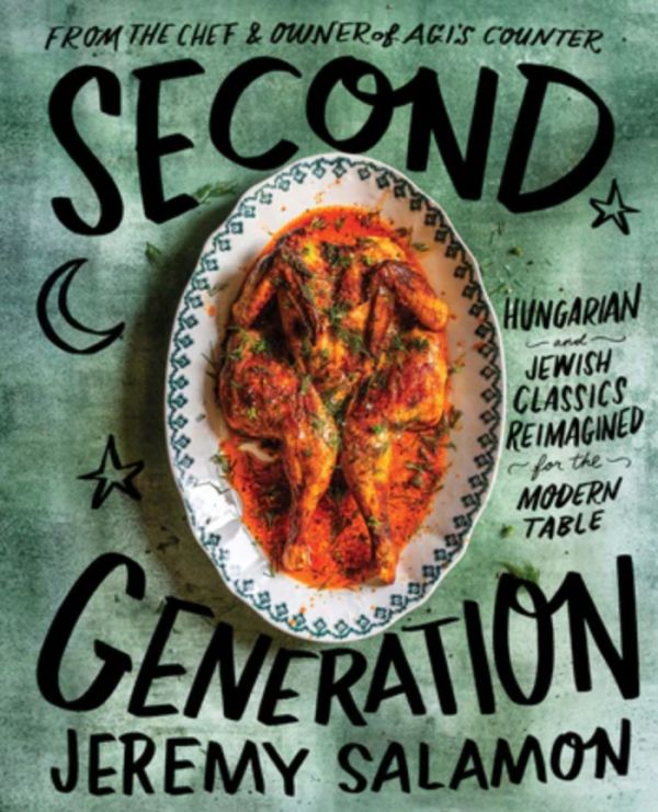 Second Generation: Hungarian and Jewish Classics Reimagined for the Modern Table (Jeremy Salamon) *Signed* Online