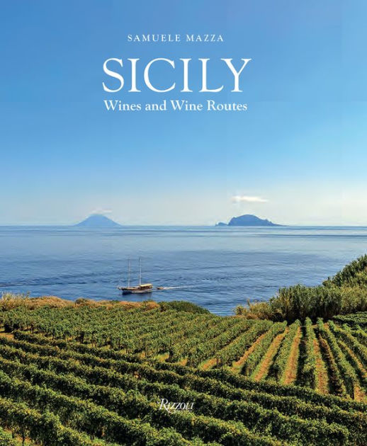 Sicily: Wines and Wine Routes (Samuele Mazza) Online Hot Sale