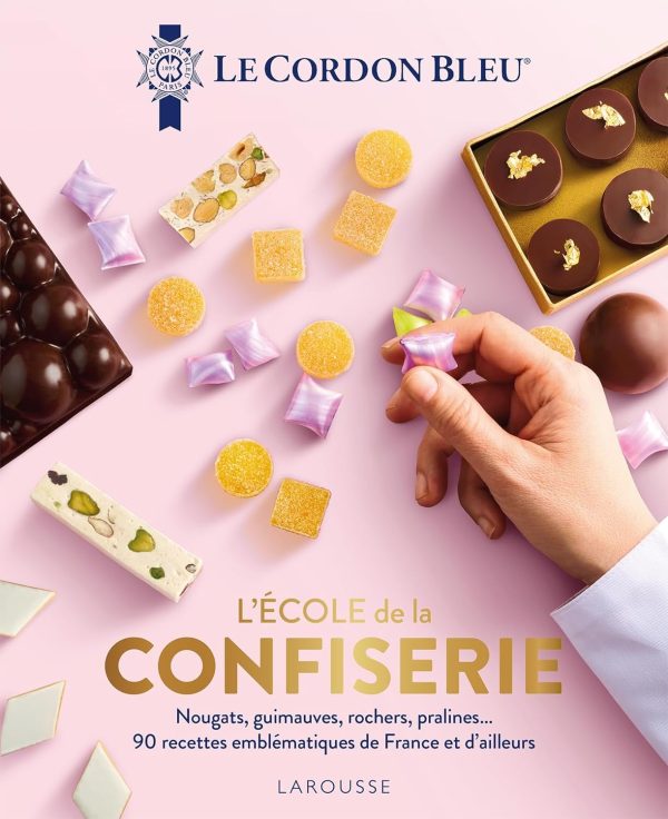 L École de la confiserie - Le Cordon Bleu (Ecole Le Cordon Bleu) Hot on Sale