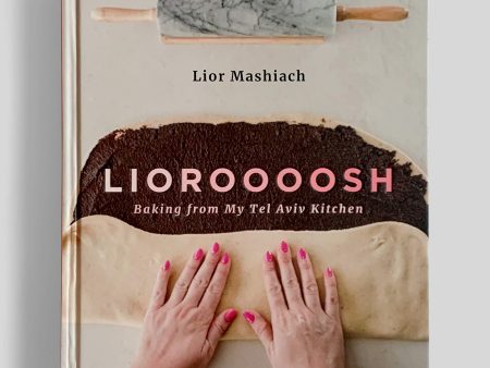 Lioroooosh: Baking from my Tel Aviv Kitchen (Lior Mashiach) Online now