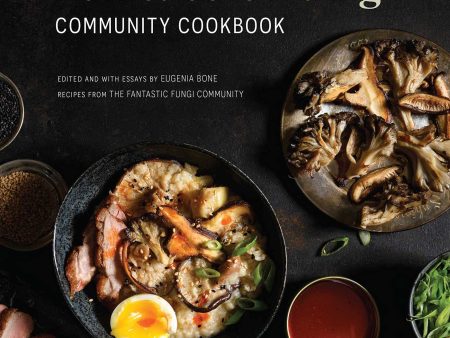 Fantastic Fungi Community Cookbook (Eugenia Bone) For Discount