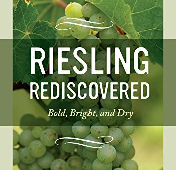 Riesling Rediscovered: Bold, Bright, and Dry (John Winthrop Haeger) Online Sale