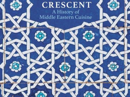 The Culinary Crescent: A History of Middle Eastern Cuisine (Peter Heine, Peter Lewis) Sale