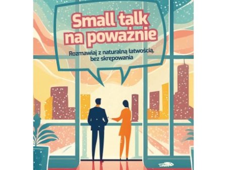 BK1755POL  Small talk na poważnie. Rozmawiaj z naturalną łatwością bez skrępowania-  Dr Carol A. Fleming Hot on Sale