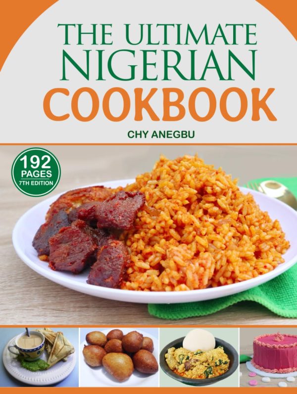 (*NEW ARRIVAL*) (African) Chy Anegbu. The Ultimate Nigerian Cookbook: Easy Recipes for 92 Traditional foods from Nigeria Supply