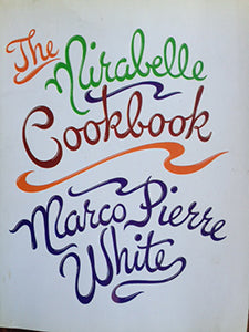 (*NEW ARRIVAL*) (Professional) White, Marco Pierre. The Mirabelle Cookbook Fashion