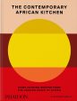 The Contemporary African Kitchen : Home Cooking Recipes from the Leading Chefs of Africa (Alexander Smalls, Nina Oduro) *Signed* For Cheap