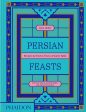 Persian Feasts : Recipes & Stories from a Family Table (Leila Taghinia-Milani Heller, Lila Charif, Laya Khadjavi, et al.), Online Sale