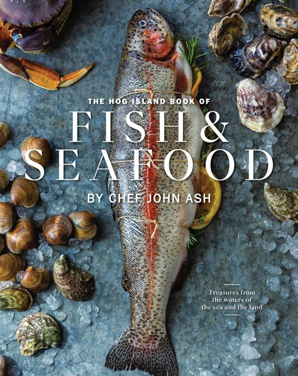 The Hog Island Book of Fish & Seafood: Culinary Treasures from Our Waters (John Ash) Online