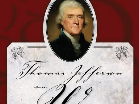 Thomas Jefferson on Wine (John Hailman) For Cheap