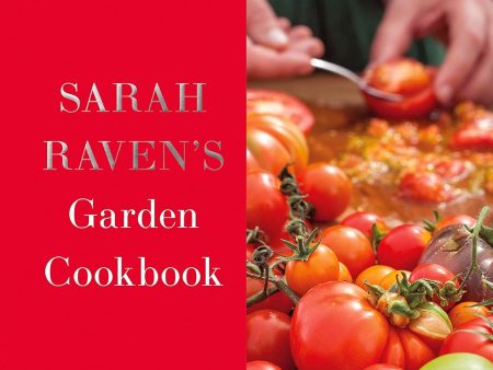 Sarah Raven s Garden Cookbook (Sarah Raven) on Sale