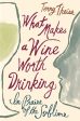 What Makes A Wine Worth Drinking: In Praise of the Sublime (Terry Theise) For Cheap