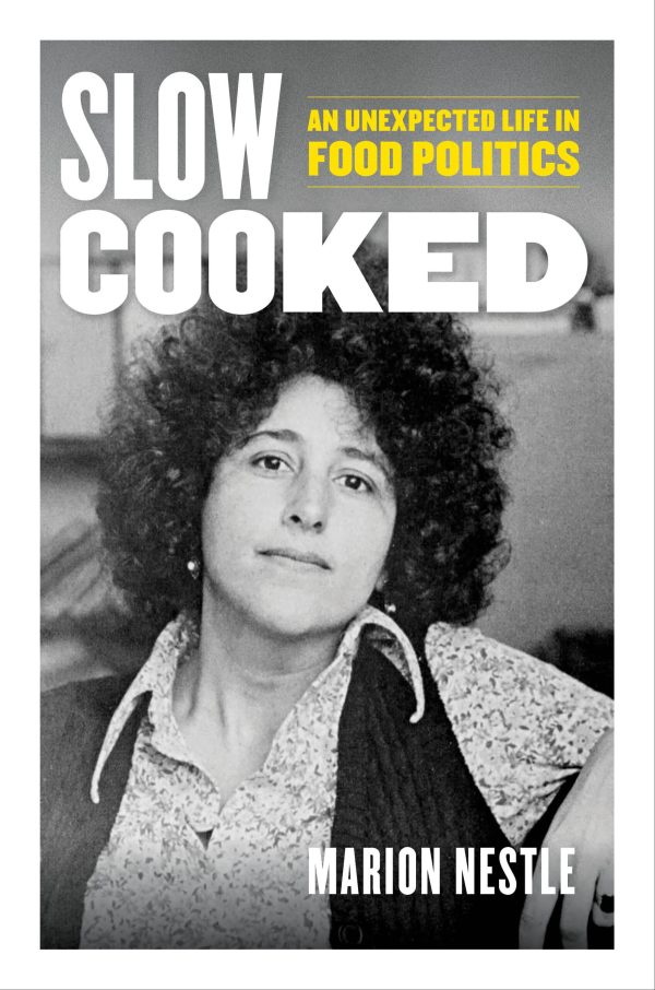 *Sale* Slow Cooked: An Unexpected Life in Food Politics (Marion Nestle) *Signed* on Sale