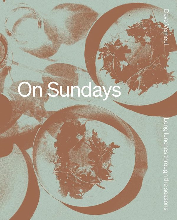 On Sundays: Long Lunches Through The Seasons (Dave Verheul) Fashion