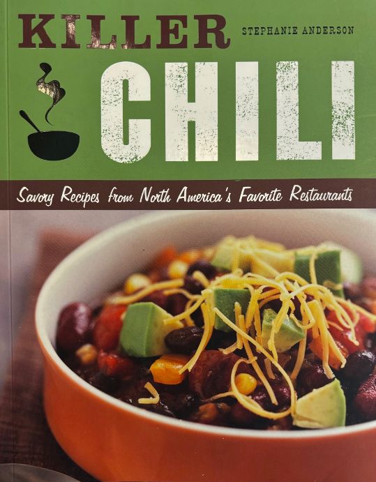 Killer Chili: Savory Recipes from North America s Favorite Restaurants (Stephanie Anderson) Fashion