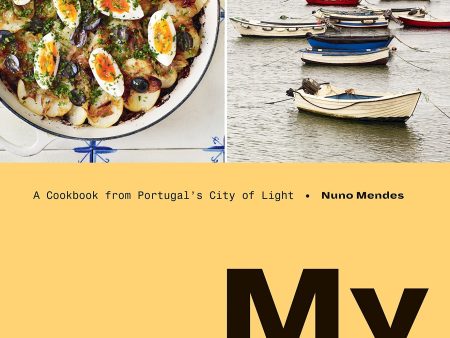 My Lisbon: A Cookbook from Portugal s City of Light (Nuno Mendes) on Sale