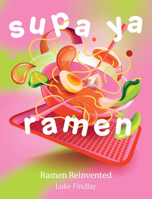 Supa Ya Ramen: Ramen Reinvented (Luke Findlay) For Cheap