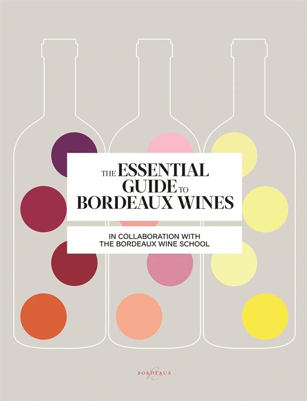 The Essential Guide to Bordeaux Wines (Bordeaux Wine School, Sophie Brissaud) Supply