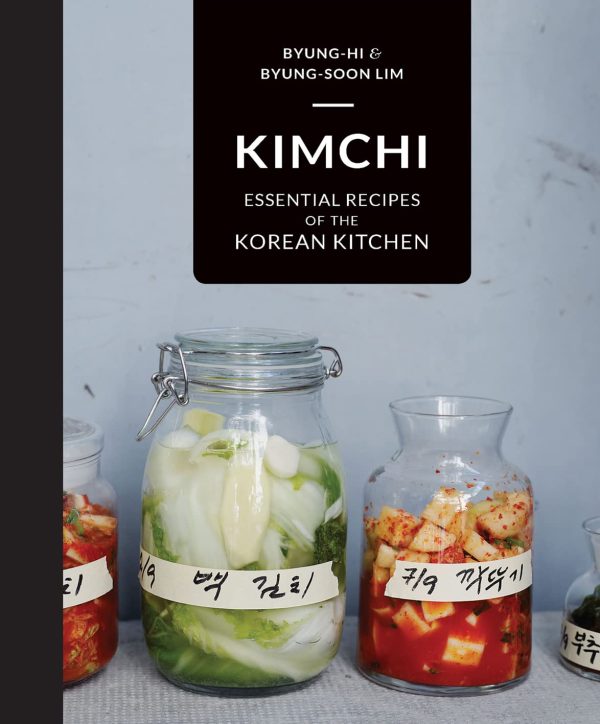 Kimchi: Essential recipes of the Korean Kitchen (Byung-Hi Lim, Byung-Soon Lim) For Discount