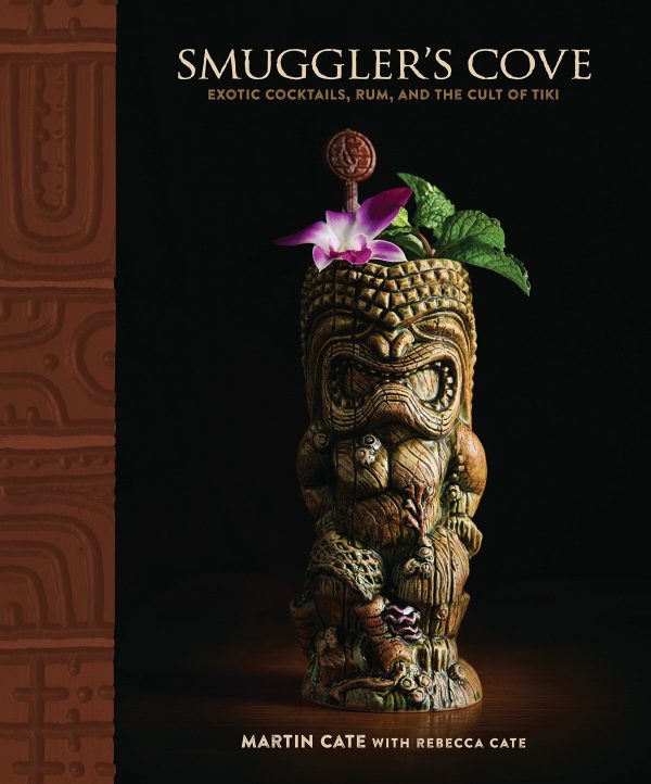 Smuggler s Cove: Exotic Cocktails, Rum, and the Cult of Tiki (Martin Cate, Rebecca Cate) Online now