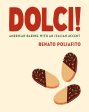 Dolci!: American Baking with an Italian Accent: A Cookbook (Renato Poliafito and Casey Elsass) *Signed* Online Sale