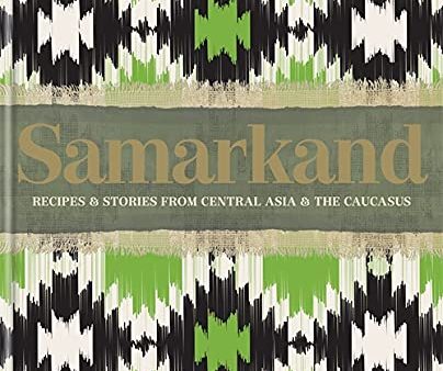 Samarkand: Recipes and Stories From Central Asia and the Caucasus (Caroline Eden, Eleanor Ford) *Signed* on Sale