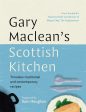 Gary Maclean s Scottish Kitchen: Timeless Traditional and Contemporary Recipes (Gary Maclean) Hot on Sale