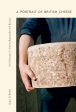 A Portrait of British Cheese: A Celebration of Artistry, Regionality and Recipes (Angus D. Birditt) Cheap