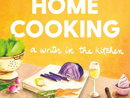 Home Cooking: A Writer in the Kitchen (Laurie Colwin) Sale