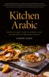 Kitchen Arabic: How My Family Came to America and the Recipes We Brought with Us (Joseph Geha) on Sale