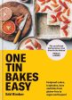 One Tin Bakes Easy: Foolproof cakes, traybakes, bars and bites from gluten-free to vegan and beyond (Edd Kimber) For Discount