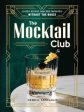 The Mocktail Club: Classic Recipes and New Favorites Without the Booze (Derick Santiago) Online Sale