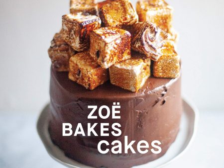 Zoe Bakes Cakes: Everything You Need to Know to Make Your Favorite Layers, Bundts, Loaves, and More (Zoe Francois) *Signed* Online now