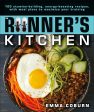 The Runner s Kitchen: 100 Stamina-Building, Energy-Boosting Recipes, with Meal Plans to Maximize Your Paperback (Emma Coburn) Hot on Sale