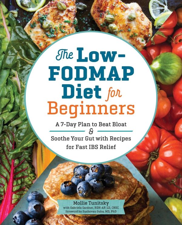 The Low-FODMAP Diet for Beginners: A 7-Day Plan to Beat Bloat and Soothe Your Gut with Recipes for Fast IBS Relief (Molly Tunitsky) Online Sale